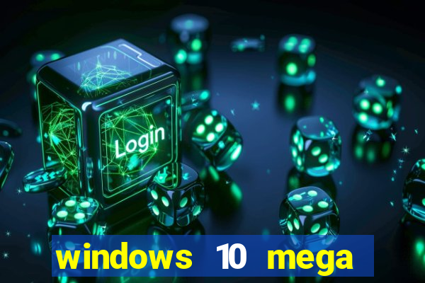 windows 10 mega lite premium download